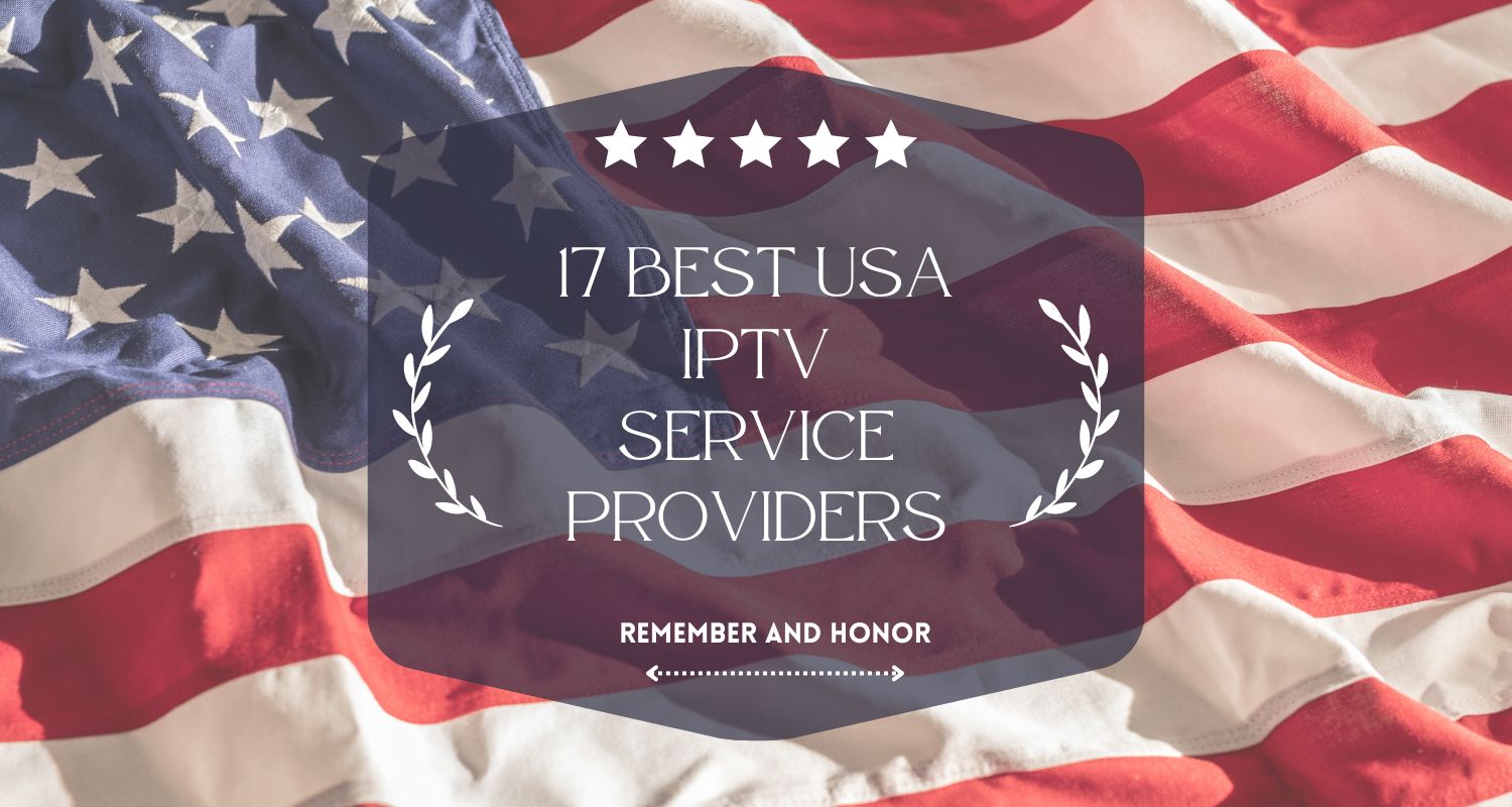 17 Best USA IPTV Service Providers webreviewtech