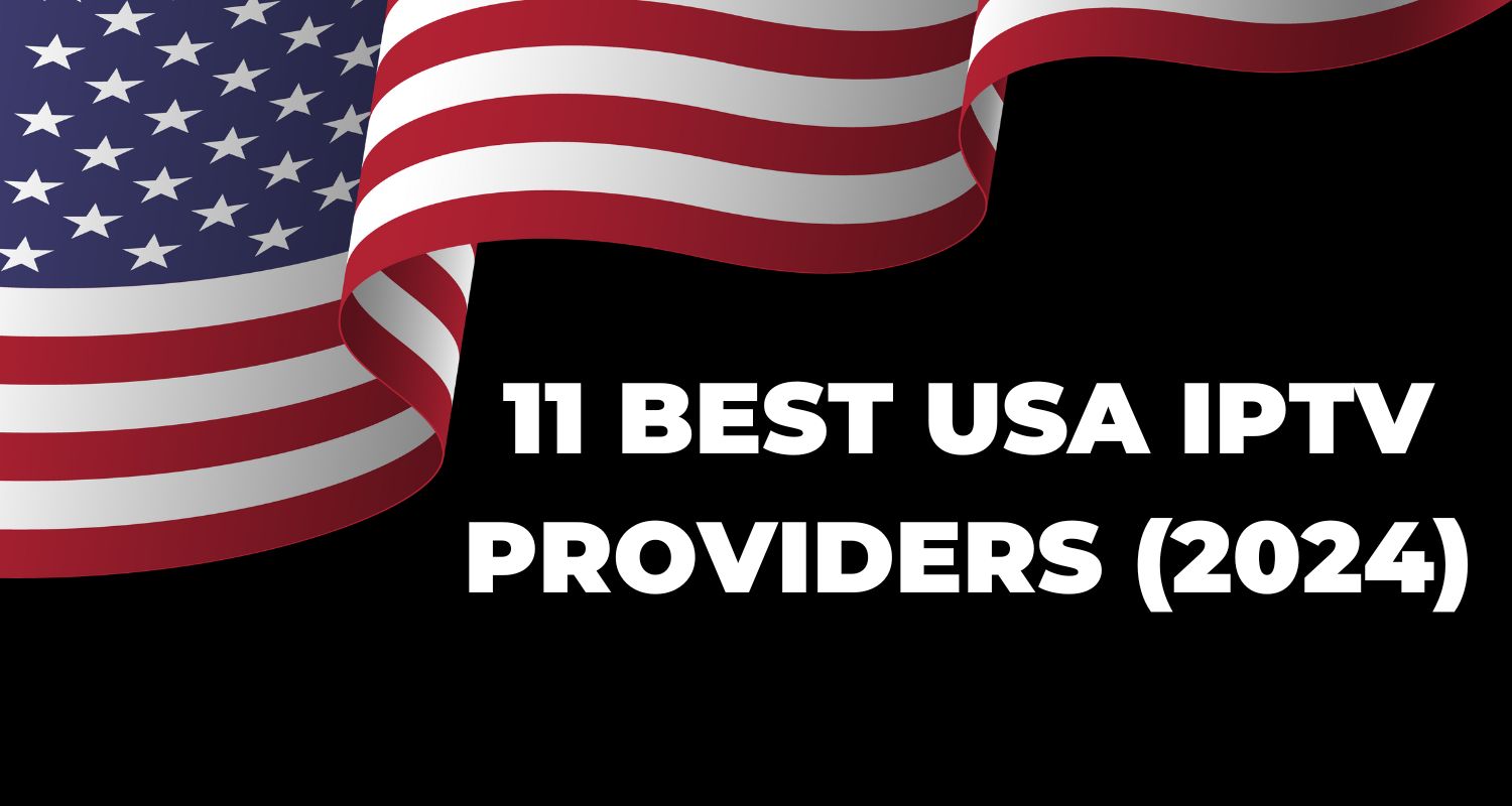 11 Best USA IPTV Providers (2024) webreviewtech